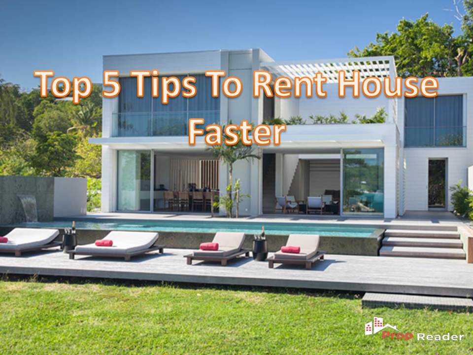 Top 5 tips to rent house faster PropReader